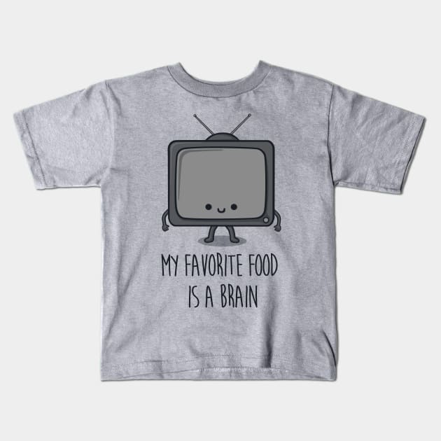 My favorite food is a brain Kids T-Shirt by Melonseta